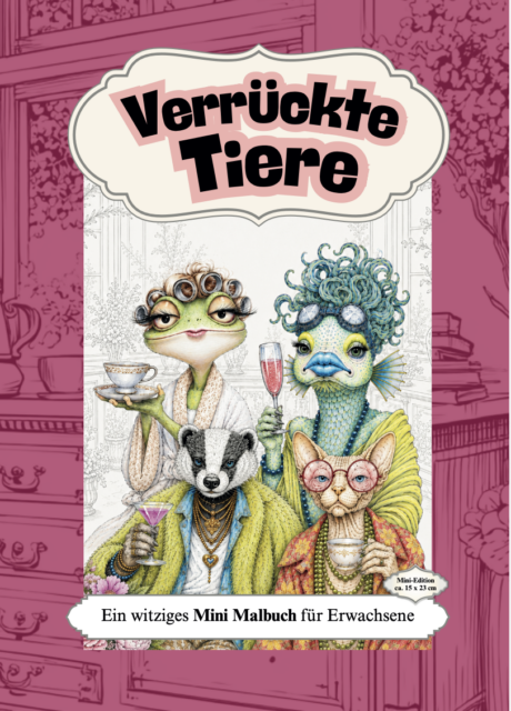 Verrückte Tiere – Ein witziges Mini Malbuch für Erwachsene